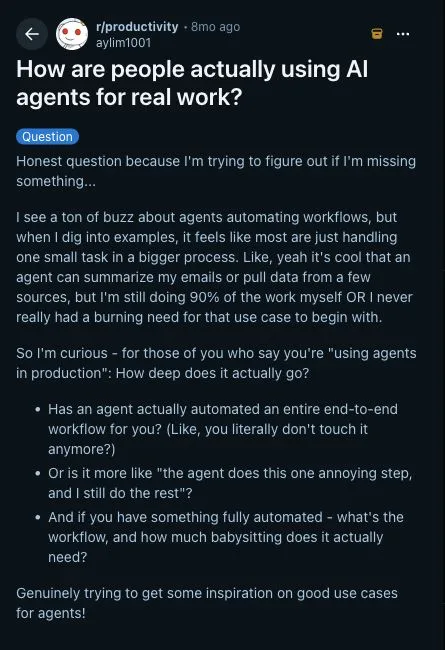 Reddit discussion asking how people actually use AI agents for real work and whether agents automate end-to-end workflows